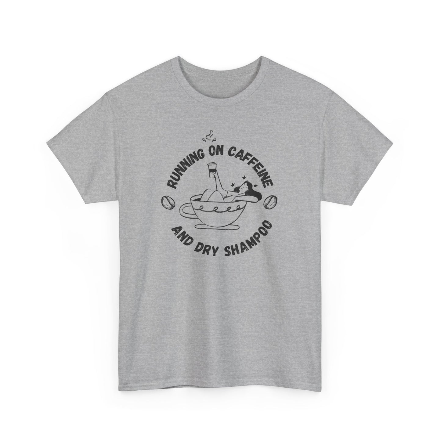 Caffeine and Dry Shampoo - Unisex Tee