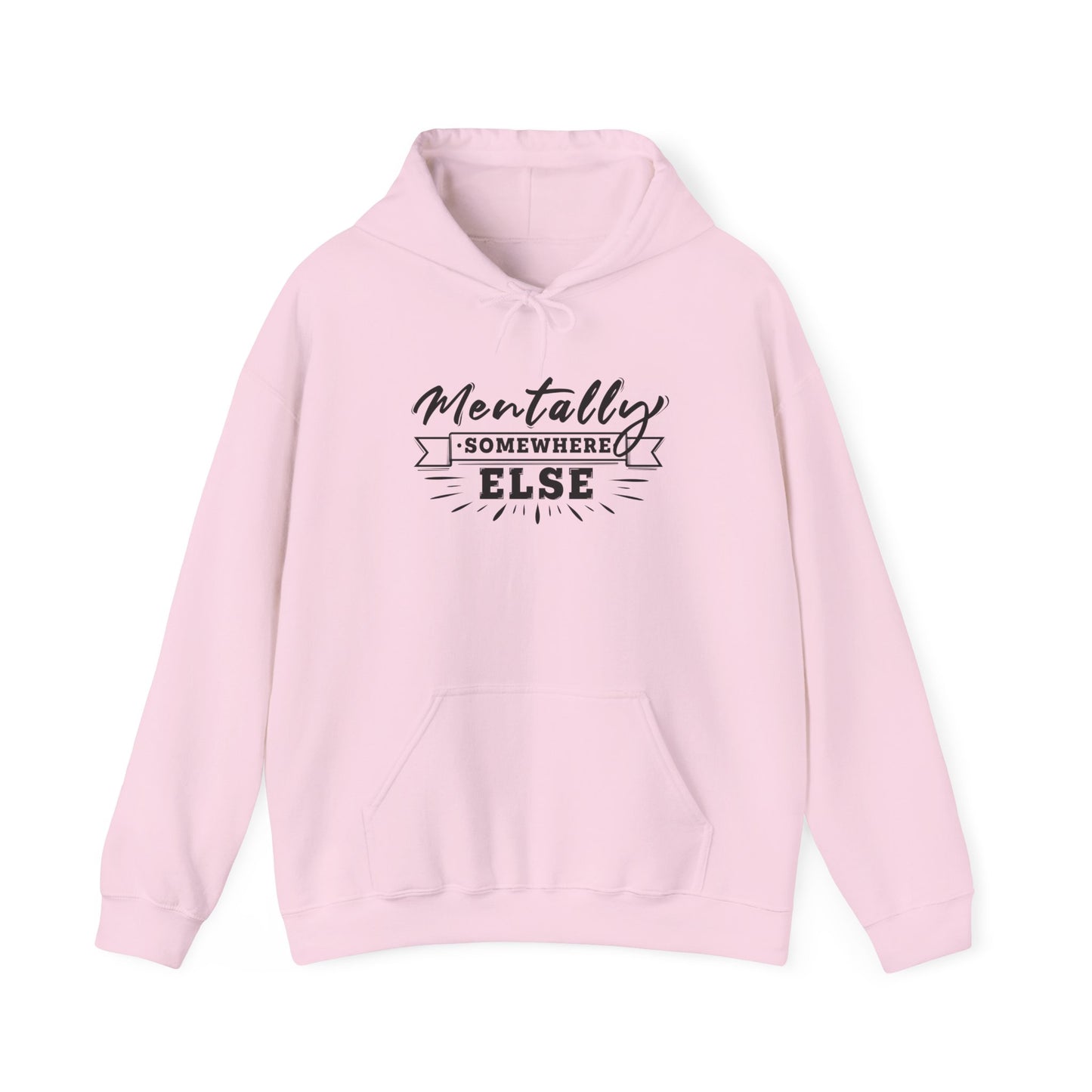 Mentally Somewhere Else - Unisex Hoodie