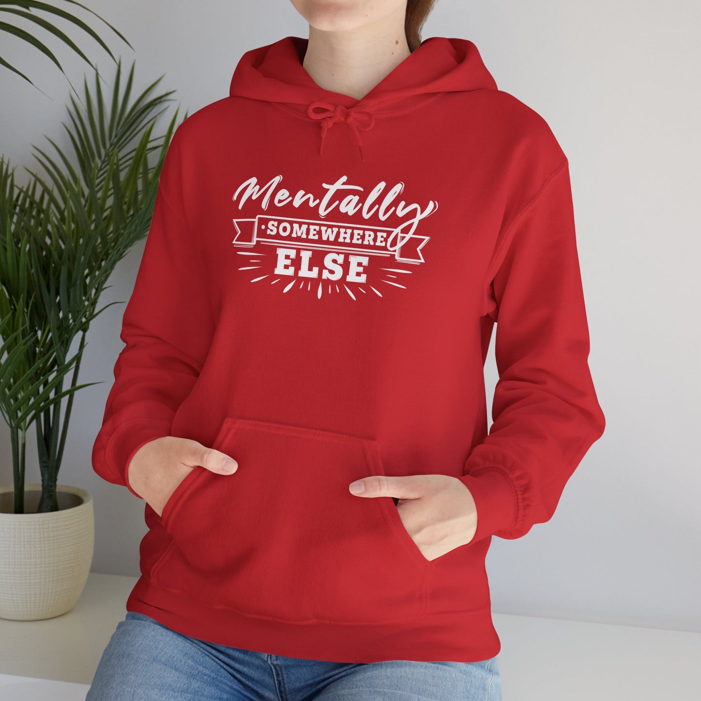 Mentally Somewhere Else - Unisex Hoodie
