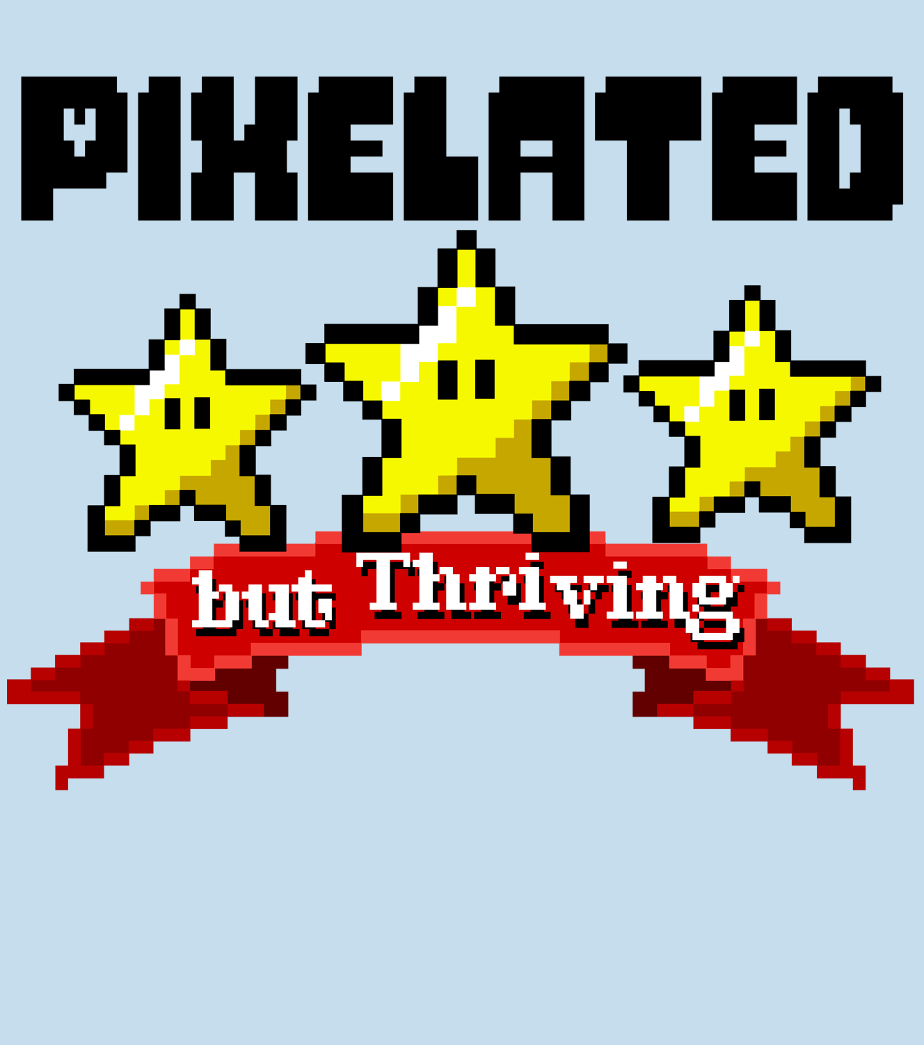 Pixelated, But Thriving – Unisex T-Shirt