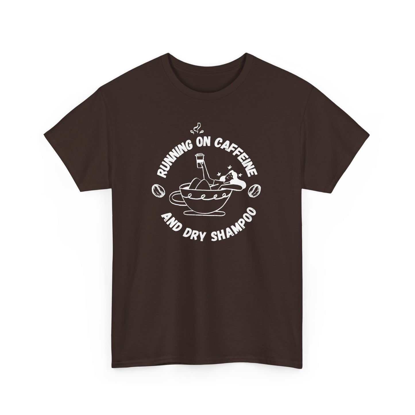 Caffeine and Dry Shampoo - Unisex Tee