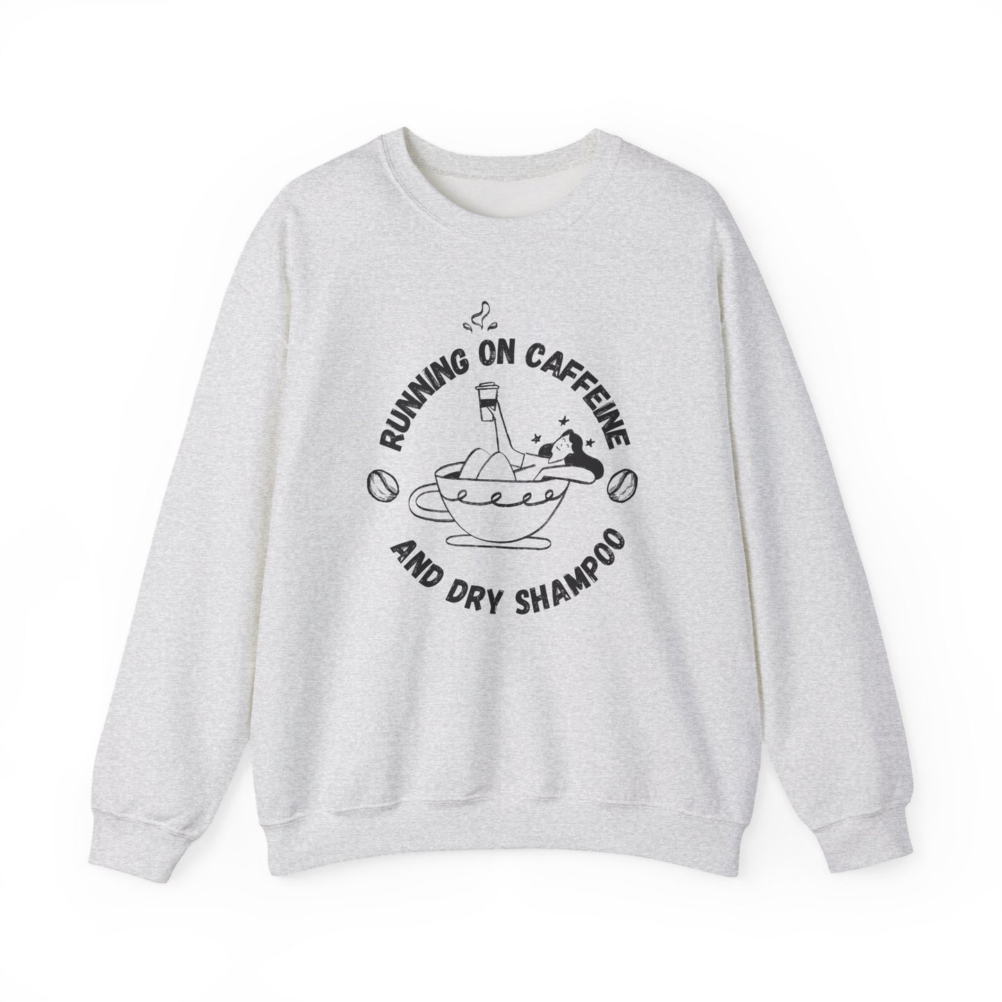 Funny Ash Sweatshirt Running on Caffeine and Dry Shampoo for all multitasking women BimBangDesign