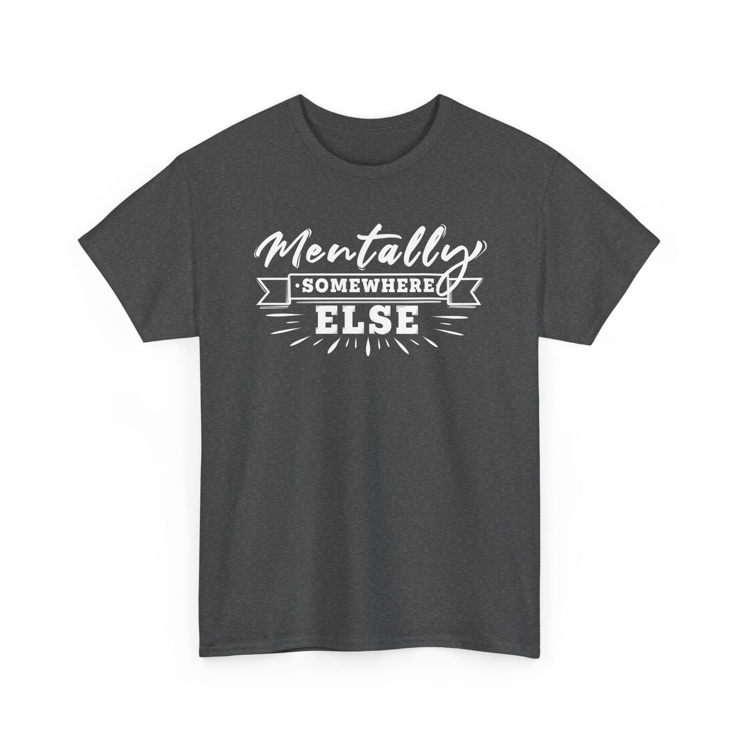 Mentally Somewhere Else Dark Heather t-shirt BimBangDesign