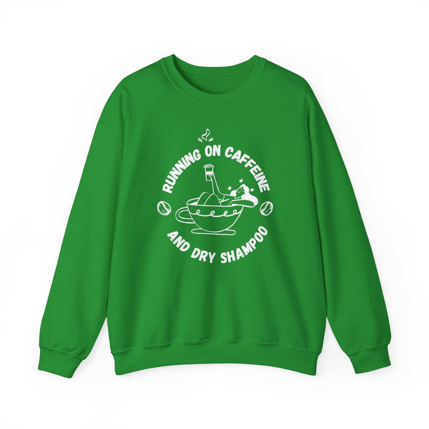 Funny Irish Green Sweatshirt Running on Caffeine and Dry Shampoo for all multitasking women BimBangDesign
