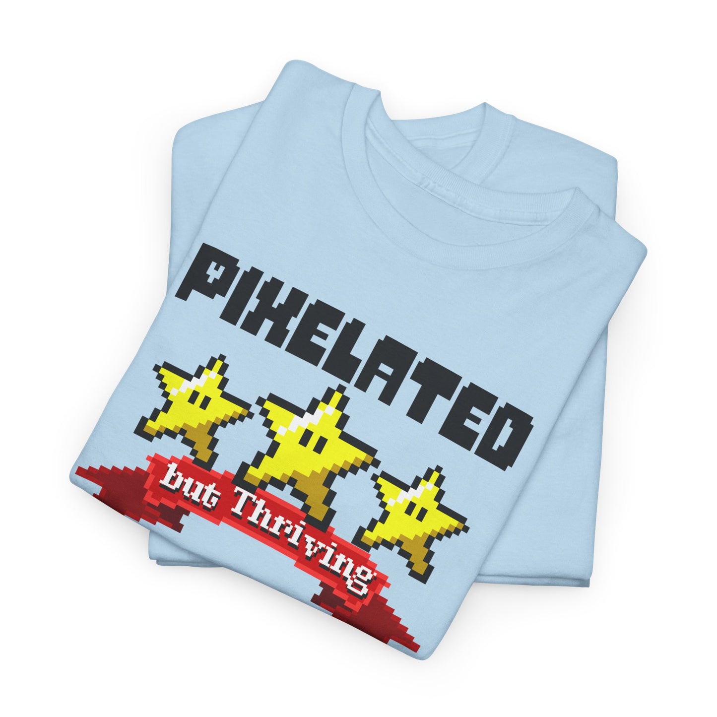 Light Blue Version Folded Pixelated but Thriving T-shirt BimBangDesign