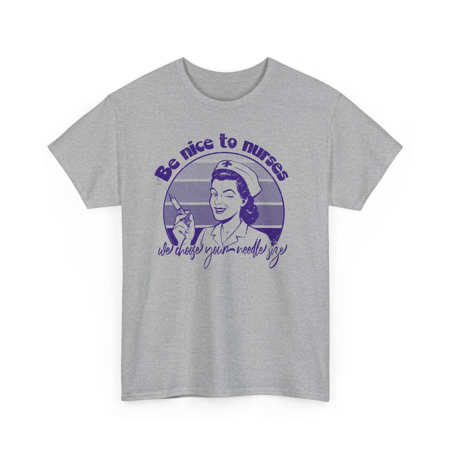 Sport Grey Version T-shirt Be Nice to Nurses, We Choose Your Needle Size worn by a nurse BimBangDesign