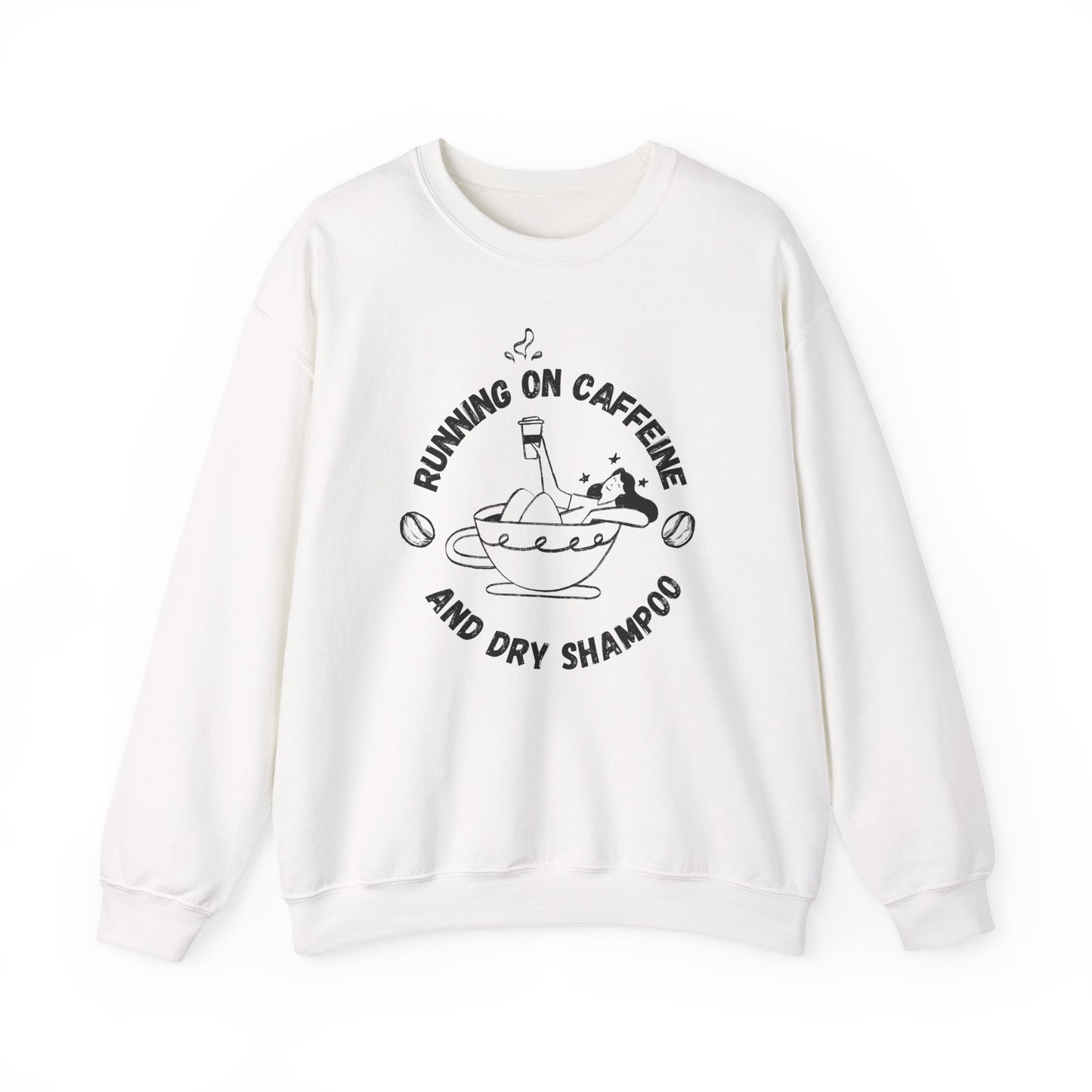 Funny White Sweatshirt Running on Caffeine and Dry Shampoo for all multitasking women BimBangDesign