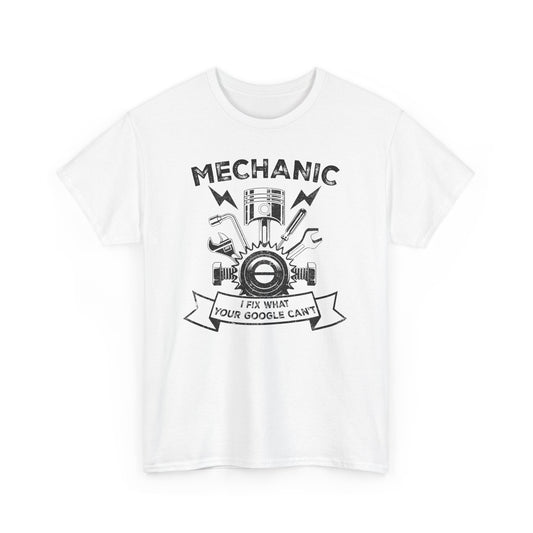 Mechanic, I Fix What Google Can't - Unisex Tee