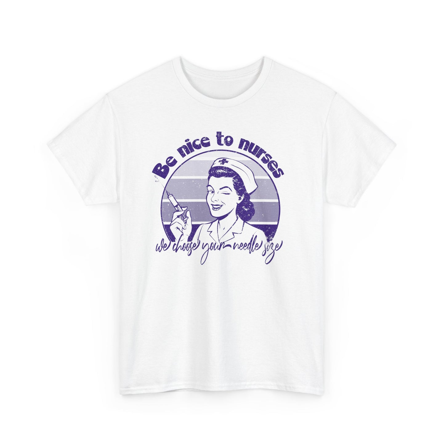 Be Nice to Nurses - Unisex Tee