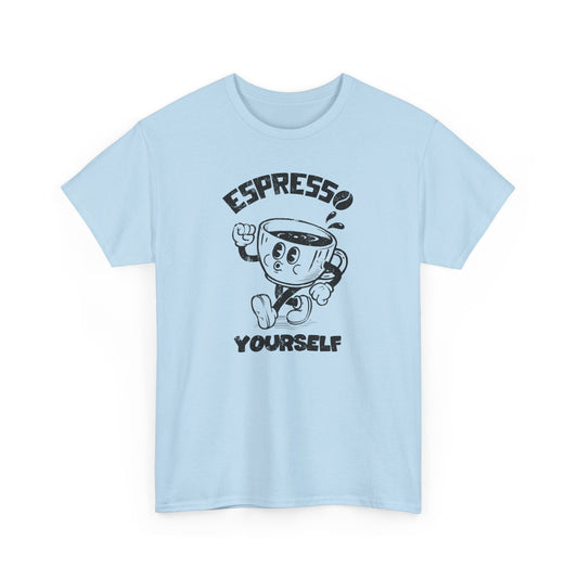 Espresso Yourself - Unisex Tee