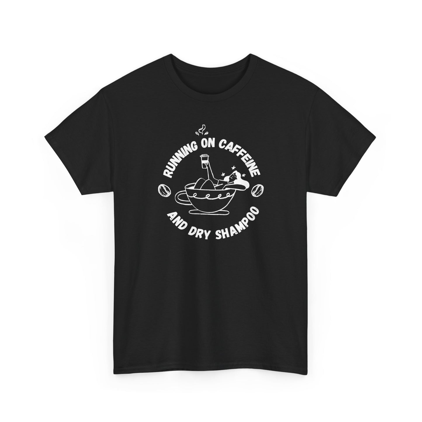 Funny Black T-shirt Running on Caffeine and Dry Shampoo for all multitasking women BimBangDesign