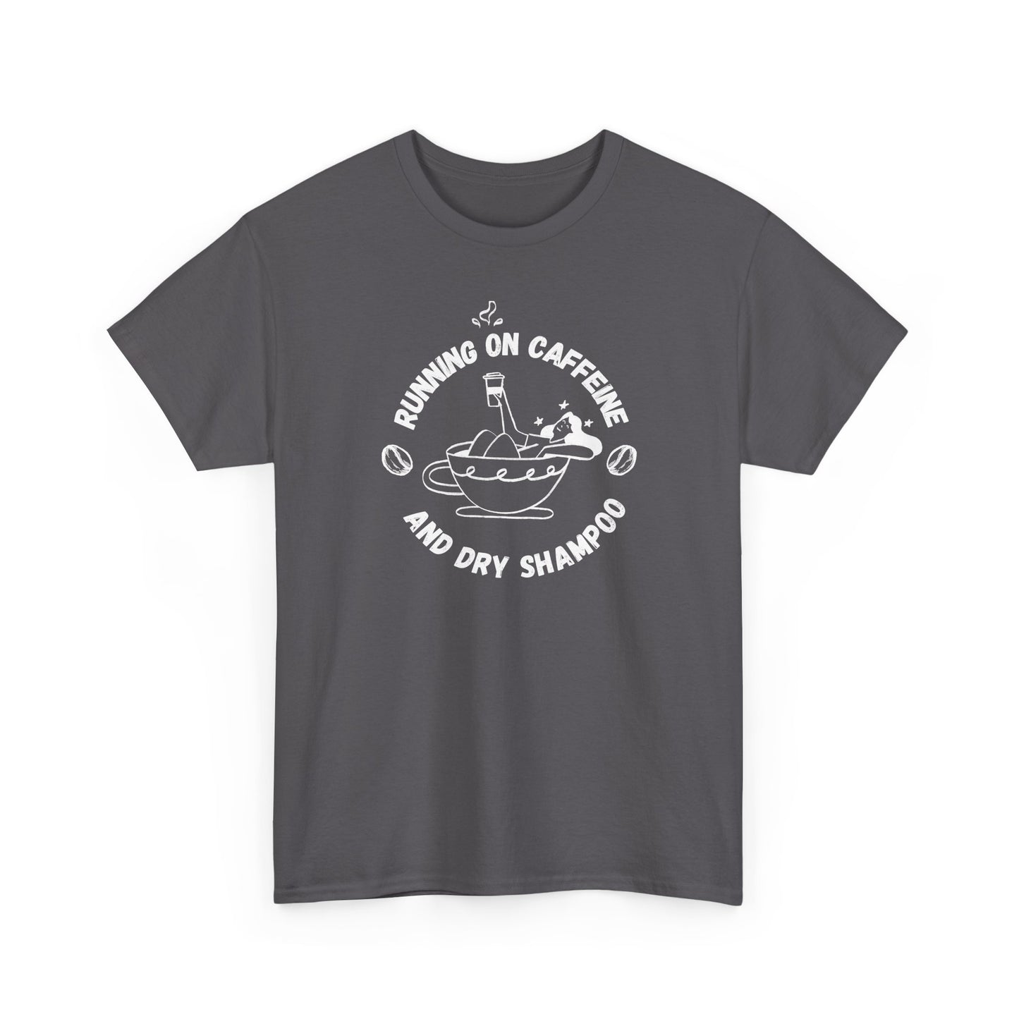Funny charcoal T-shirt Running on Caffeine and Dry Shampoo for all multitasking women BimBangDesign