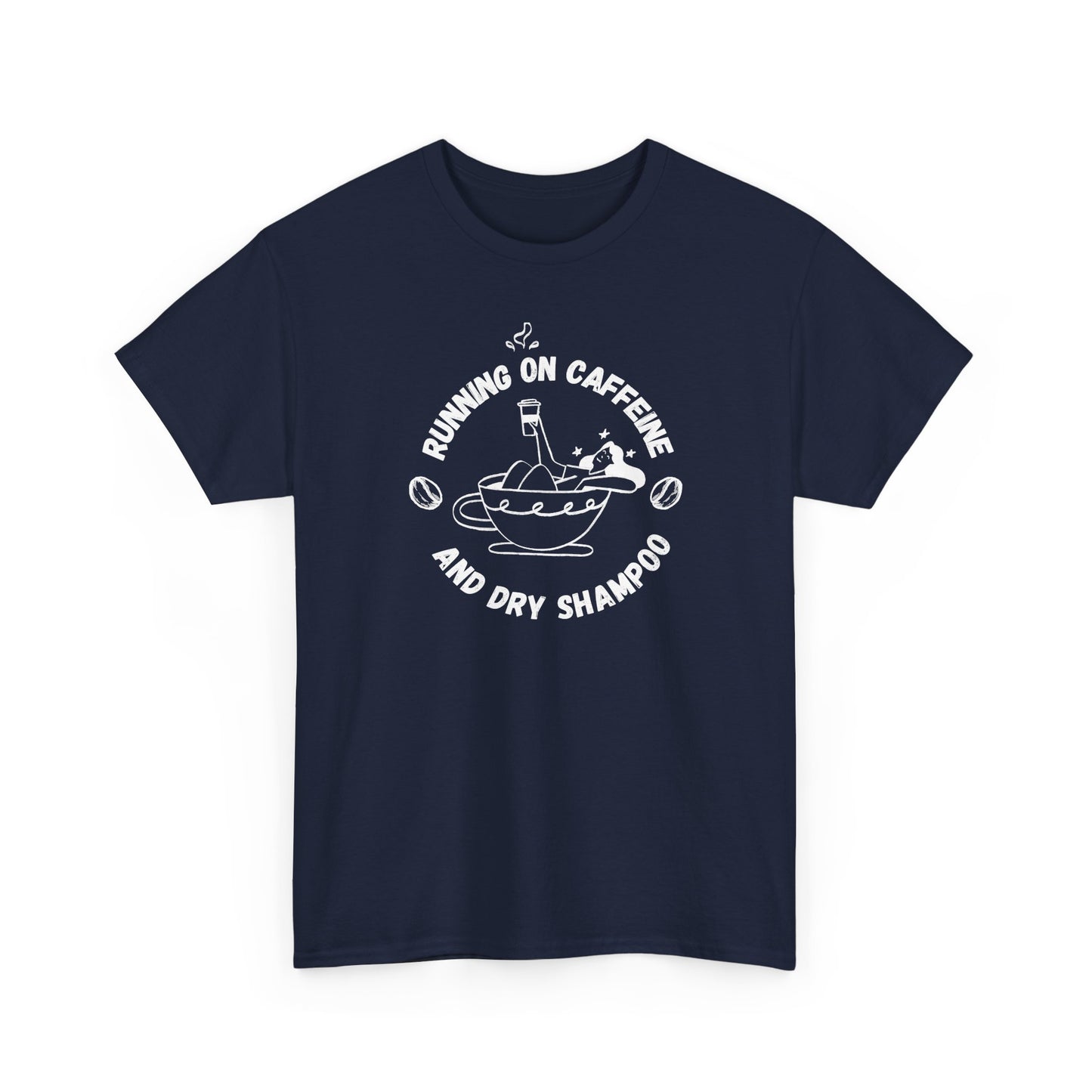 Funny Navy T-shirt Running on Caffeine and Dry Shampoo for all multitasking women BimBangDesign