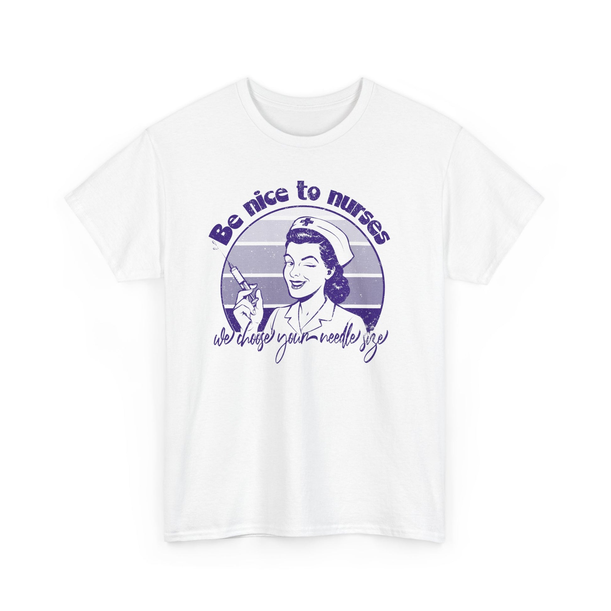 White Version T-shirt Be Nice to Nurses, We Choose Your Needle Size worn by a nurse BimBangDesign