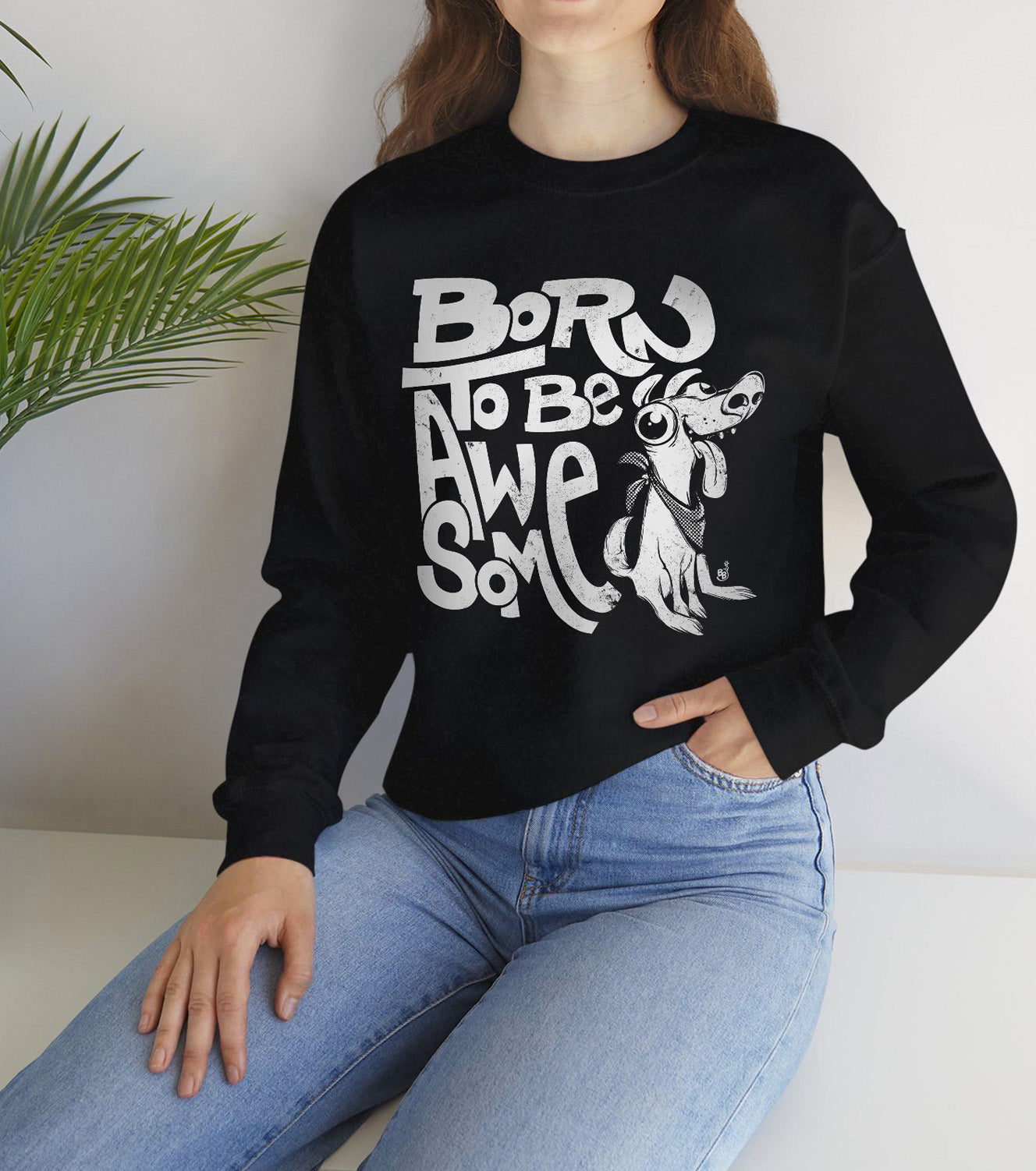 Funny statement sweatshirt with confident message "Born to Be Awesome" worn by a humour vibes fan BimBangDesign