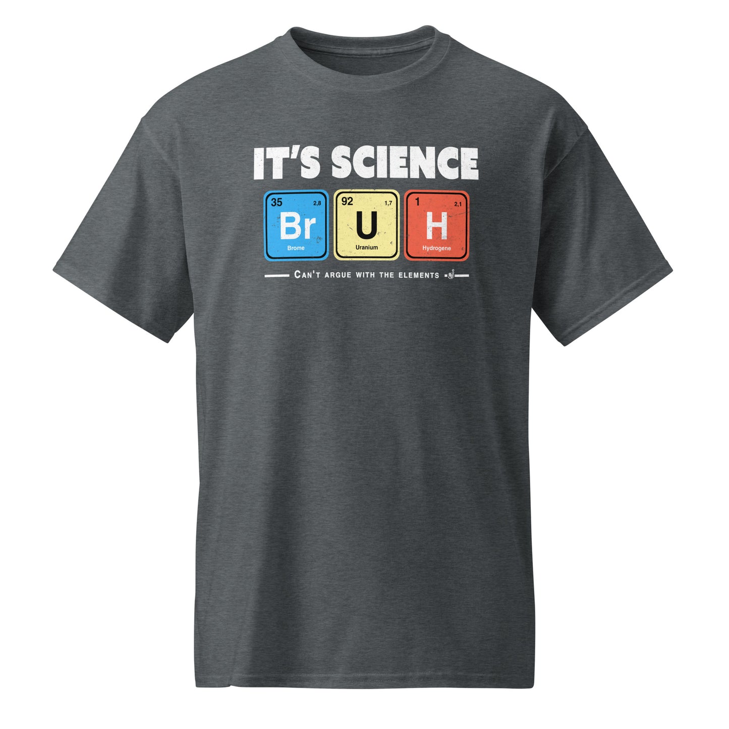 Dark Heather Funny Geeky science T-shirt featuring periodic table elements spelling BRUH.