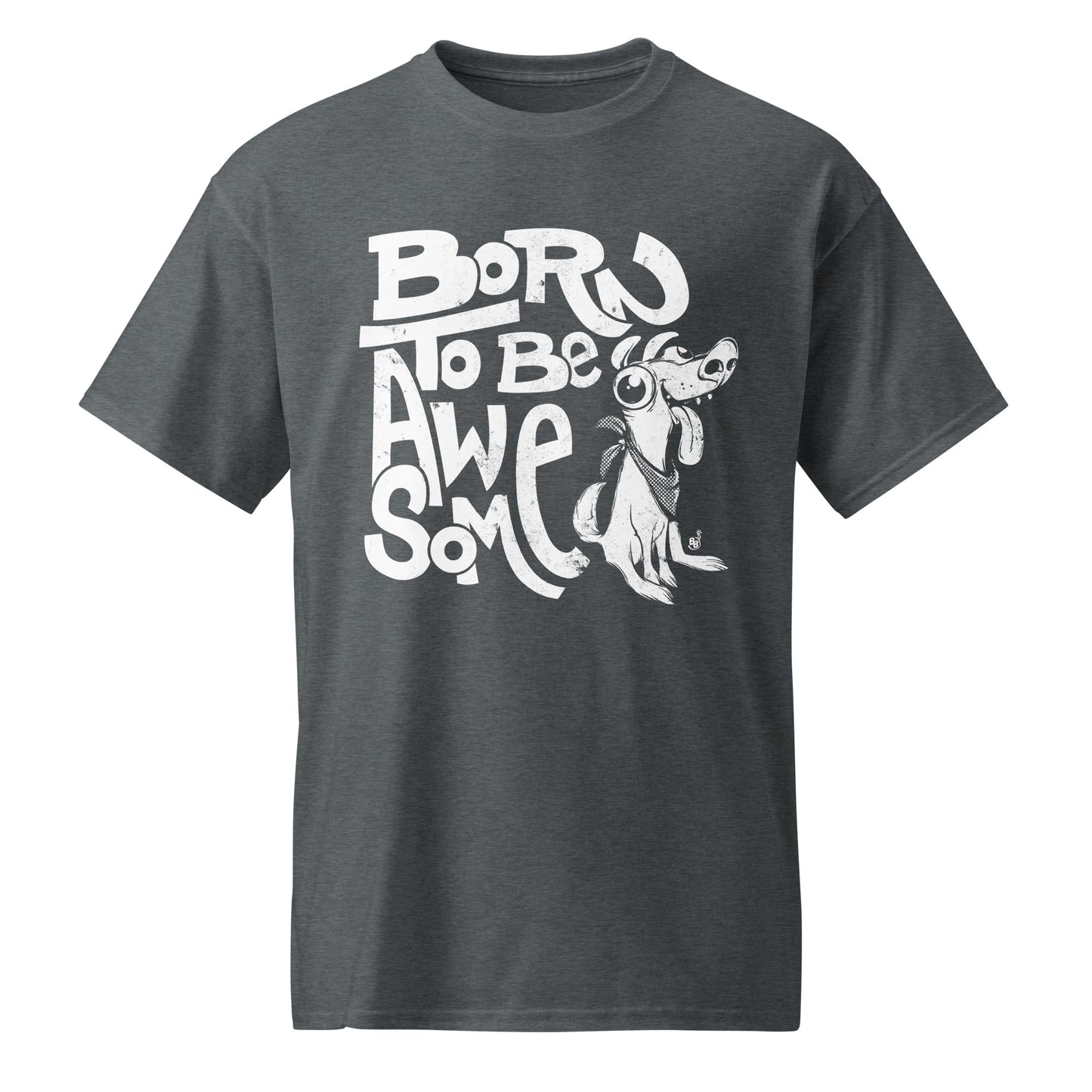 Dark Heather Funny statement t-shirt with confident message "Born to Be Awesome" BimBangDesign