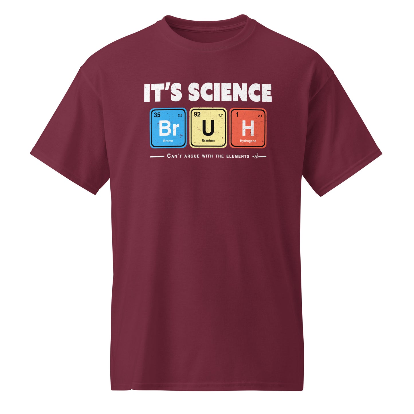 maroon Funny Geeky science T-shirt featuring periodic table elements spelling BRUH.