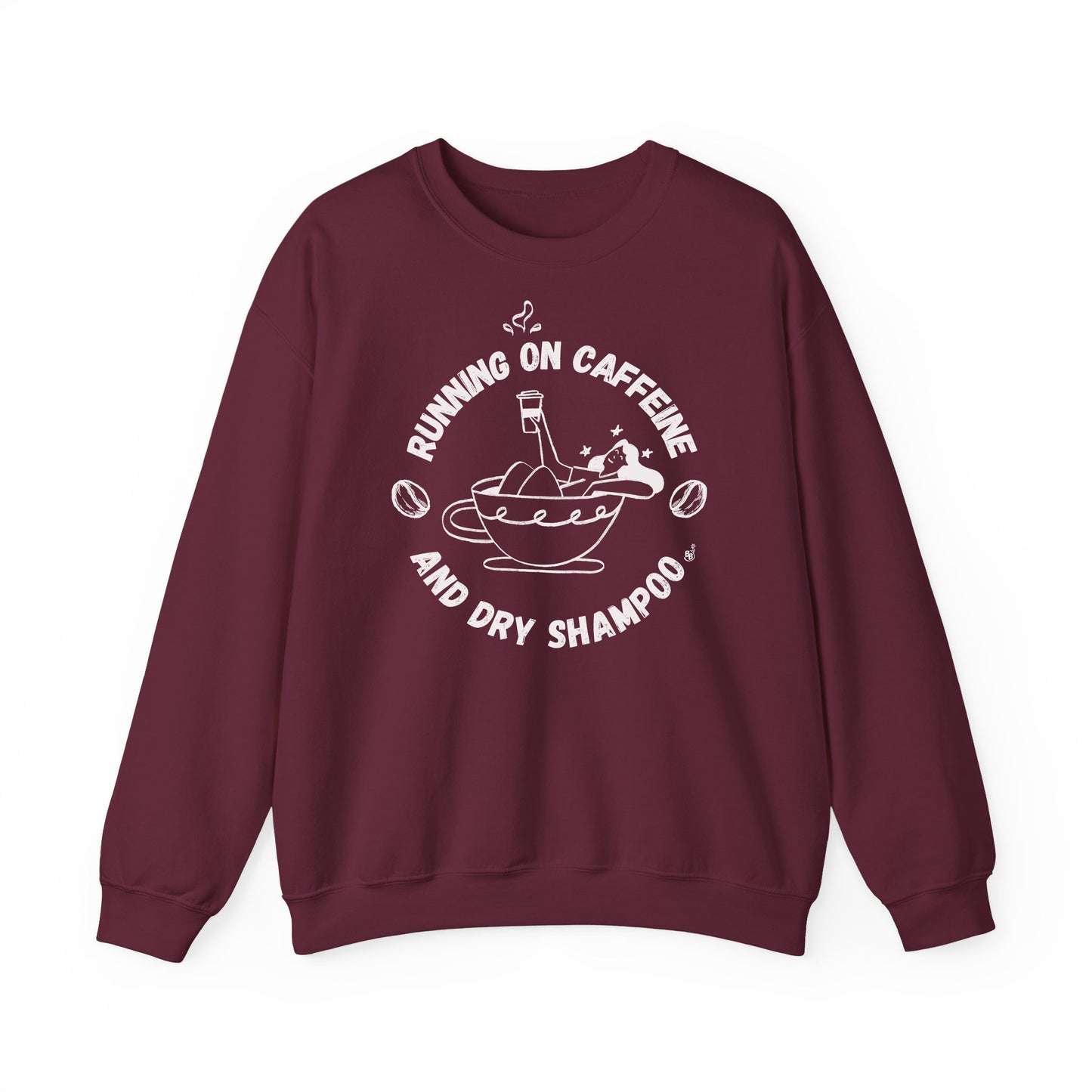 Funny Maroon Sweatshirt Running on Caffeine and Dry Shampoo for all multitasking women BimBangDesign