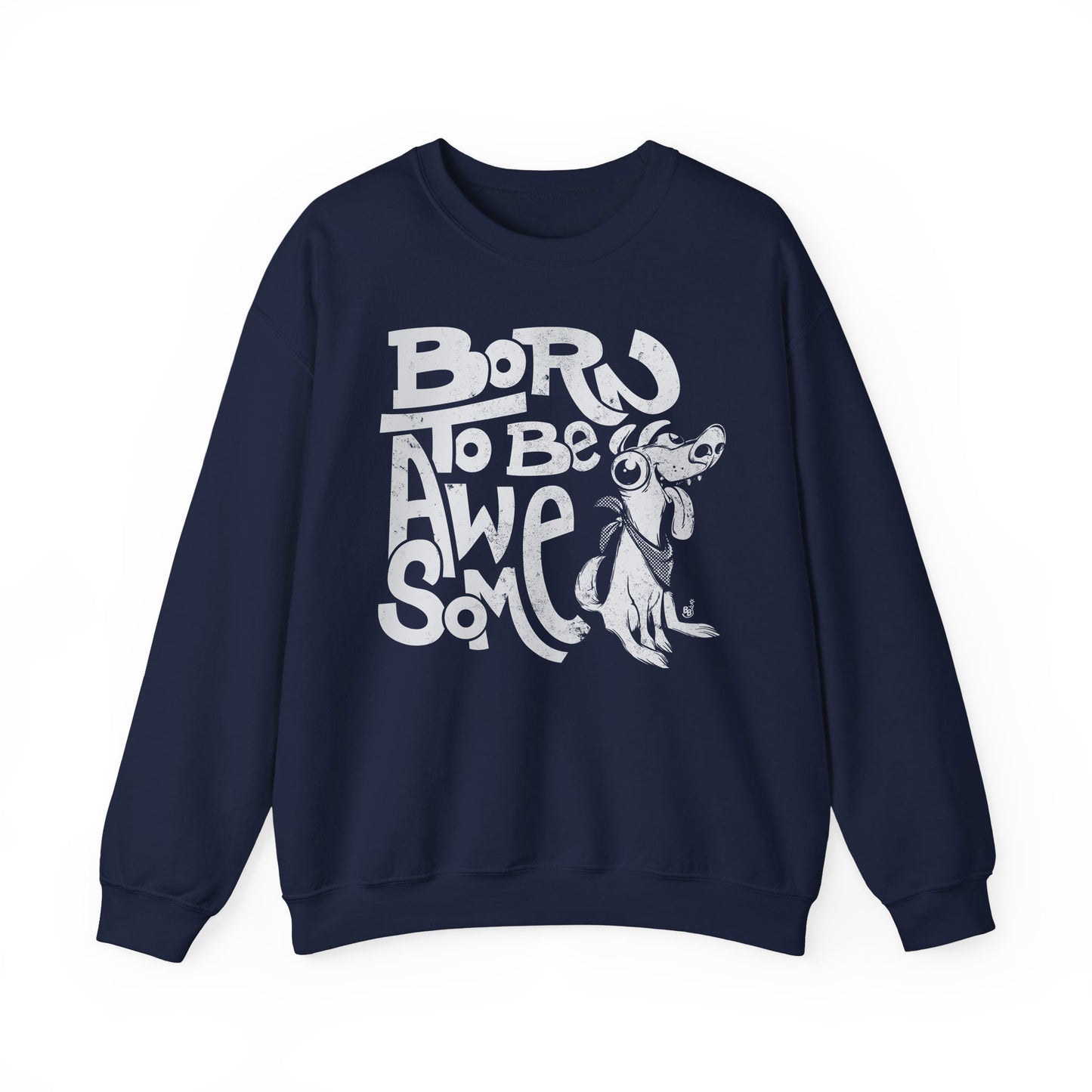 Navy Funny statement sweatshirt with confident message "Born to Be Awesome" BimBangDesign