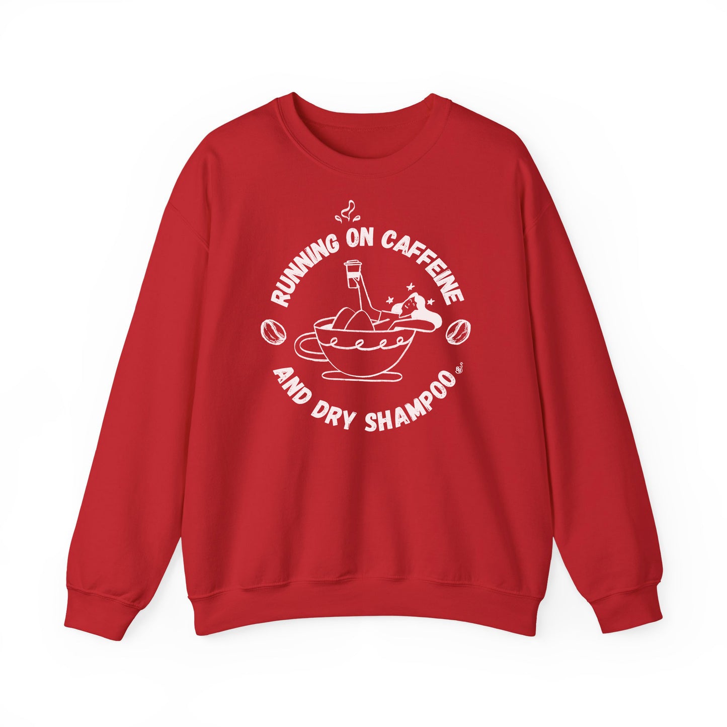 Funny Red Sweatshirt Running on Caffeine and Dry Shampoo for all multitasking women BimBangDesign