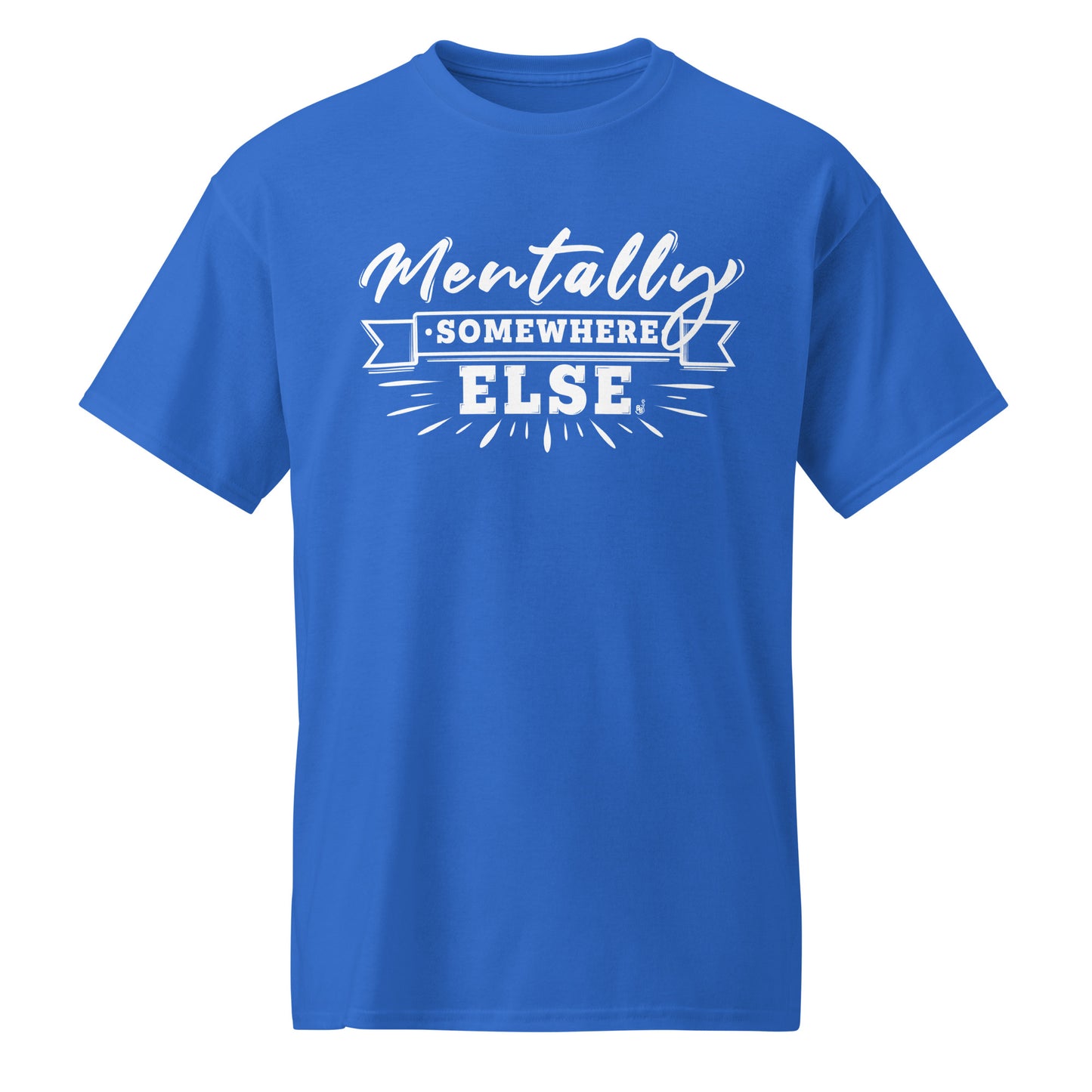 Royal Blue Mentally Somewhere Else t-shirt BimBangDesign