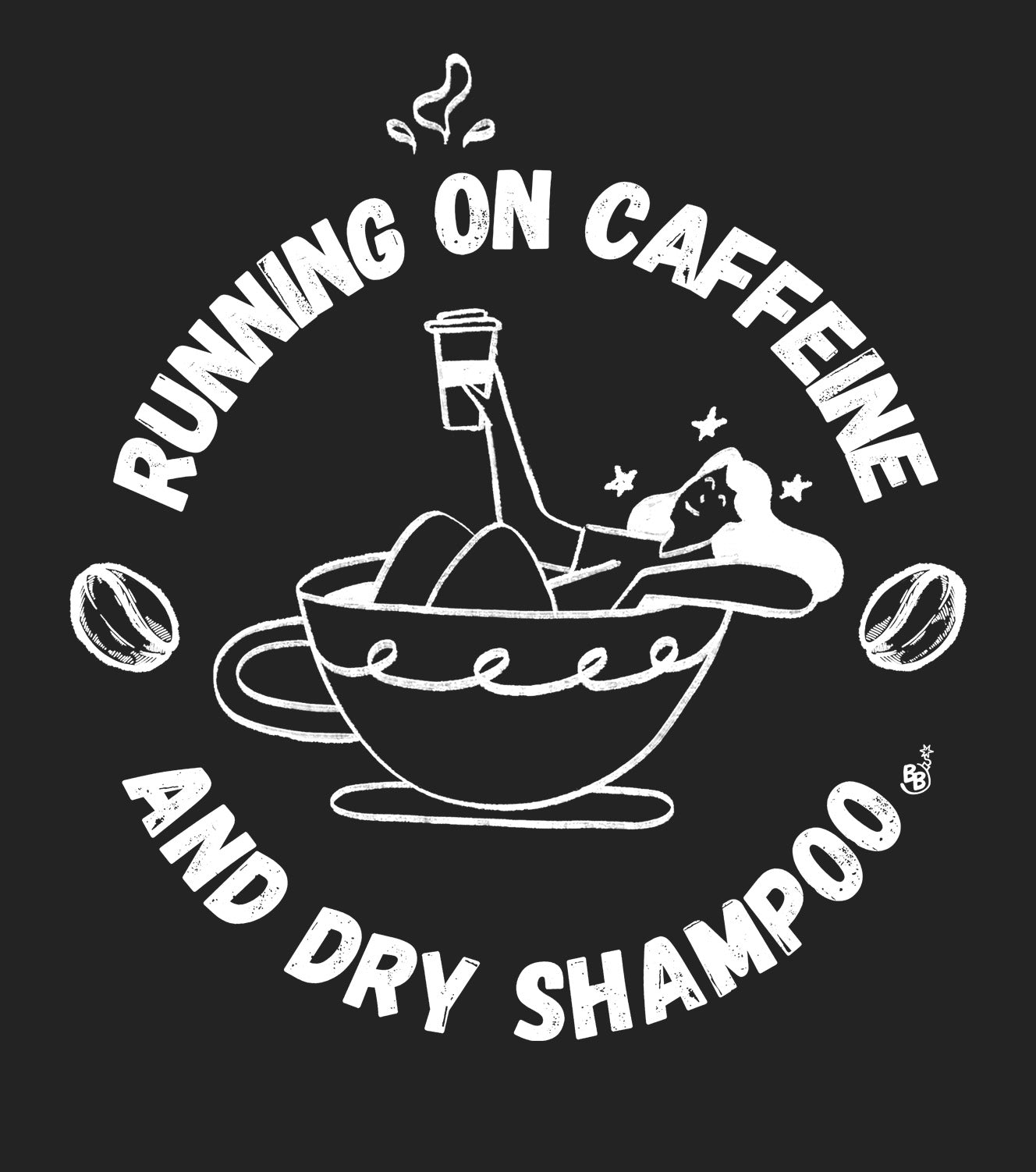 Funny T-shirt Running on Caffeine and Dry Shampoo details for multitasking women BimBangDesign