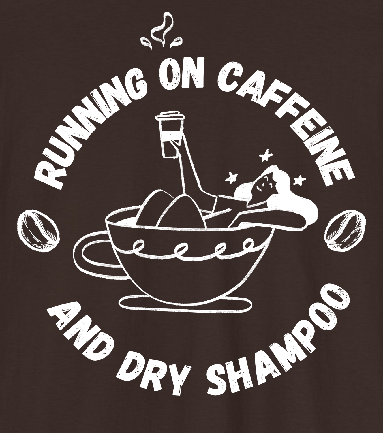 Dark Chocolate Funny t-shirt Details Running on Caffeine and Dry Shampoo BimBangDesign